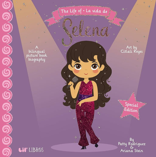 Lil' Libros- The Life of / La vida de Selena (Special Edition) (English and Spanish Edition) - LOCAL FIXTURE