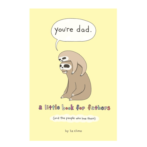 MPS Books You're Dad: A Little Book for Fathers (And the People Who Love Them)