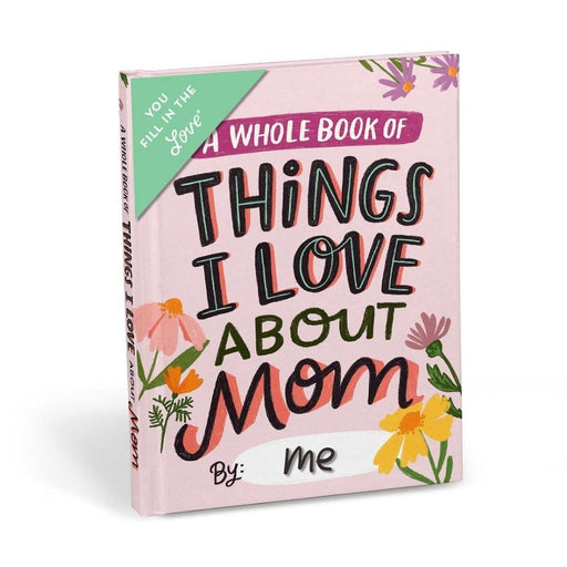 EMILY MCDOWELL & FRIENDS BOOK Things I Love About Mom Fill in the Blank Journal
