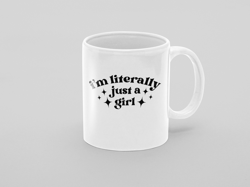 I'm LiteralLy Just a Girl Mug
