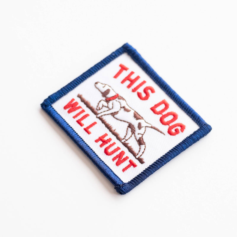 This Dog Will Hunt Embroidered Iron on Patch: Yes