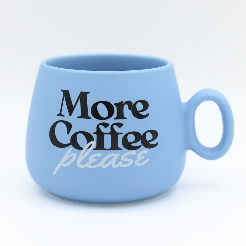 Cappuccino Mug More Coffee Please
