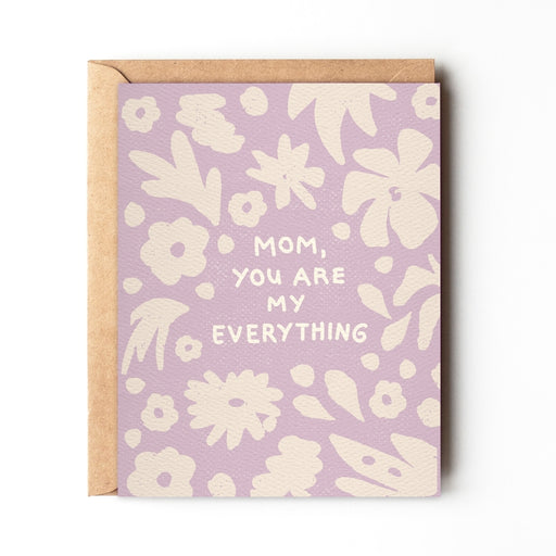 Mom You Are My Everything | Pastel Floral Mother's Day Card - LOCAL FIXTURE