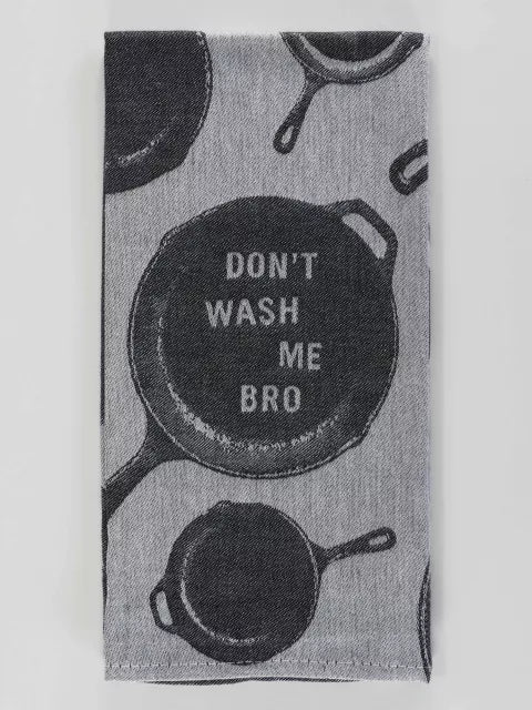 Don't Wash Me Bro Dish Towel - LOCAL FIXTURE