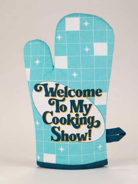 Welcome To My Cooking Show! Oven Mitt - LOCAL FIXTURE