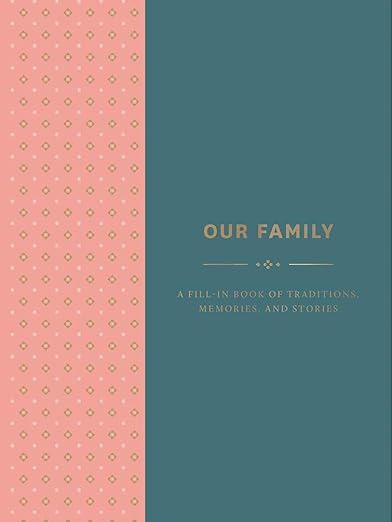 Our Family: A Fill-in Book of Traditions, Memories, and Stories