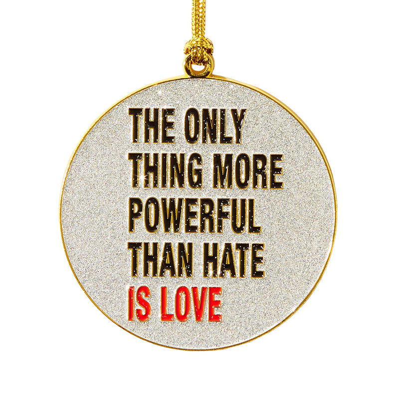 Love more Powerful than Hate Enamel Holiday Ornament