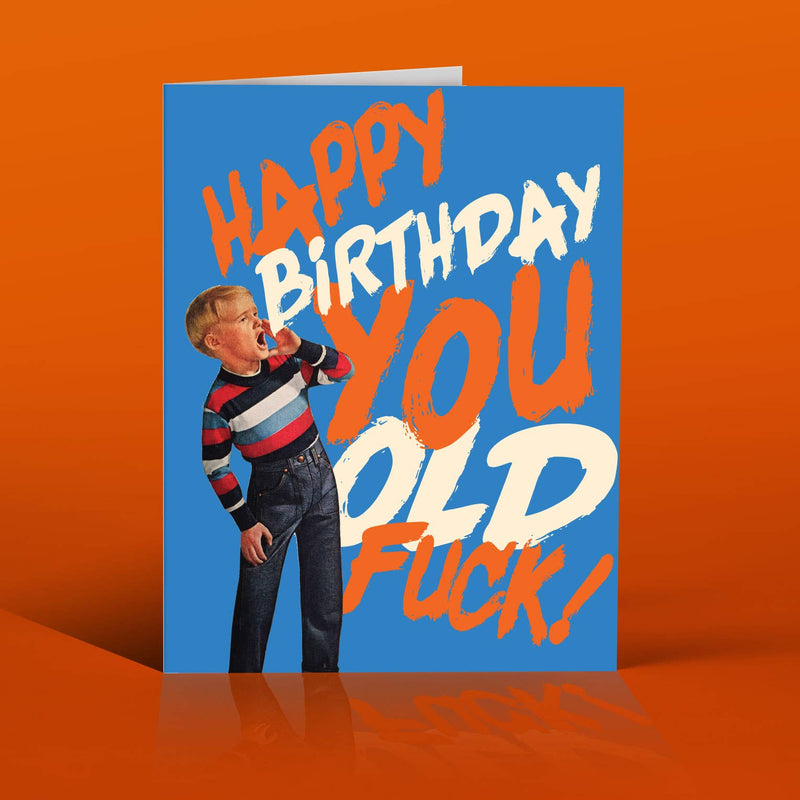 YOU OLD F*CK! birthday card