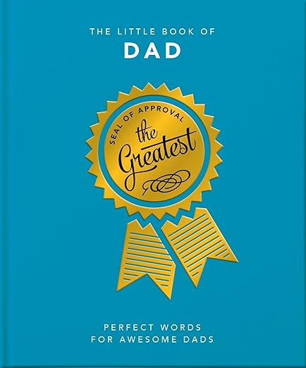 The Little Book of Dad: Perfect Words for Awesome Dads