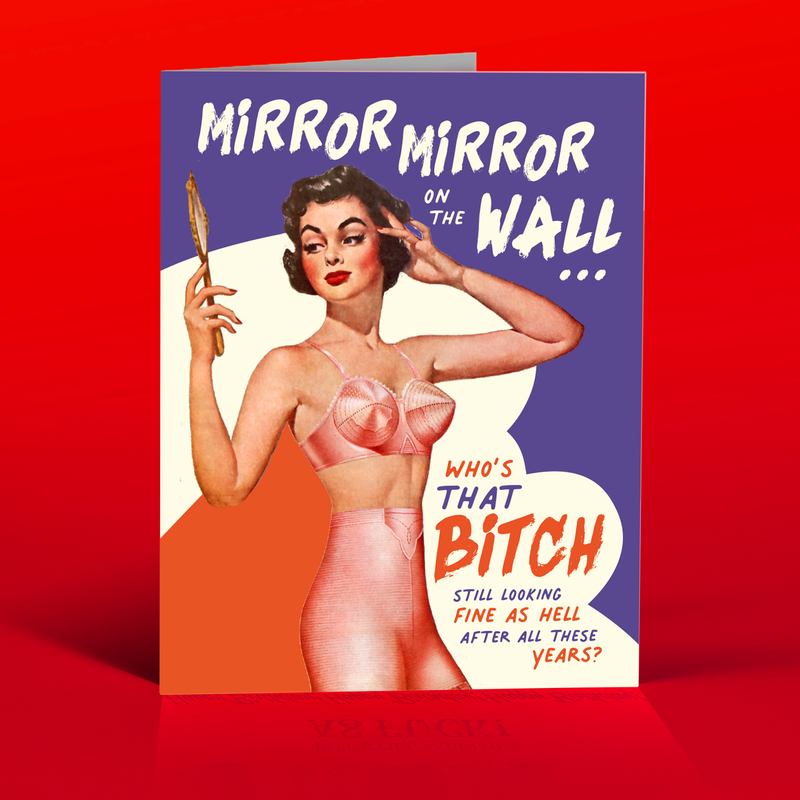 MIRROR MIRROR funny, fabulous, birthday card