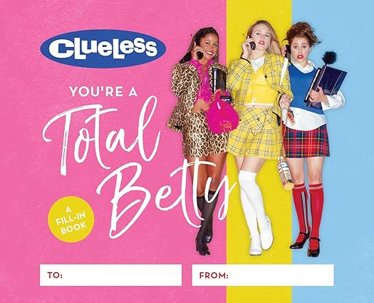 Clueless: You're a Total Betty: A Fill-In Book