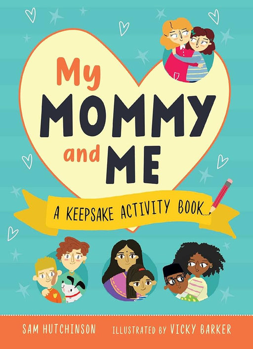 My Mommy and Me: A Keepsake Activity Book - LOCAL FIXTURE