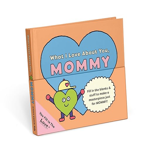 What I Love About You, Mommy: What I Love about You, Mommy Fill-in-the-Blank Book