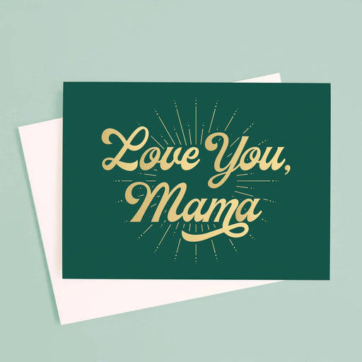 Love You, Mama Card - LOCAL FIXTURE