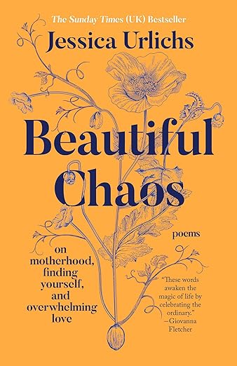 Beautiful Chaos: On Motherhood, Finding Yourself, and Overwhelming Love