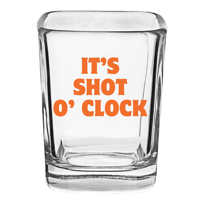 It's Shot O'Clock Shot Glass