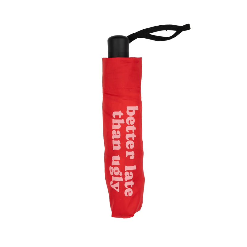 "Better Late Than Ugly" Folding Umbrella