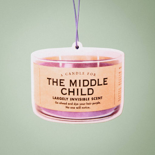 Middle Child Air Freshener | Funny Car Air Freshener - LOCAL FIXTURE