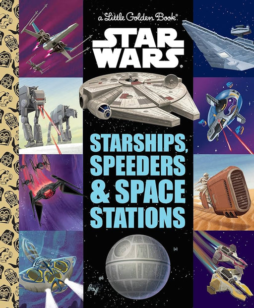 Starships, Speeders & Space Stations (Star Wars) (Little Golden Book) - LOCAL FIXTURE