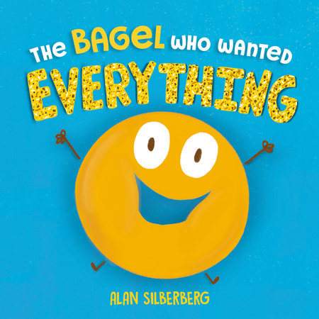 The Bagel Who Wanted Everything cover
