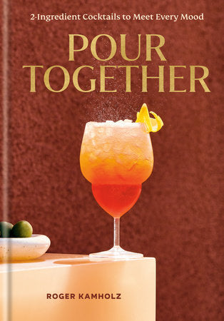 Pour Together: A Cocktail Recipe Book cover