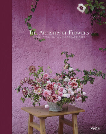 The Artistry of Flowers: Floral Design by La Musa de las Flores cover