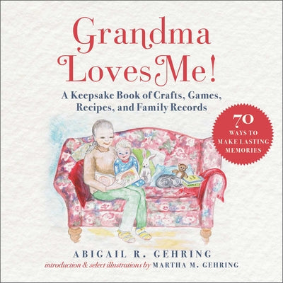 Grandma Loves Me!: A Keepsake Book of Crafts, Games, Recipes, and Family Records - LOCAL FIXTURE