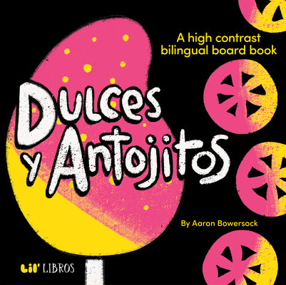 Dulces y Antojitos: A High Contrast Bilingual Board Book