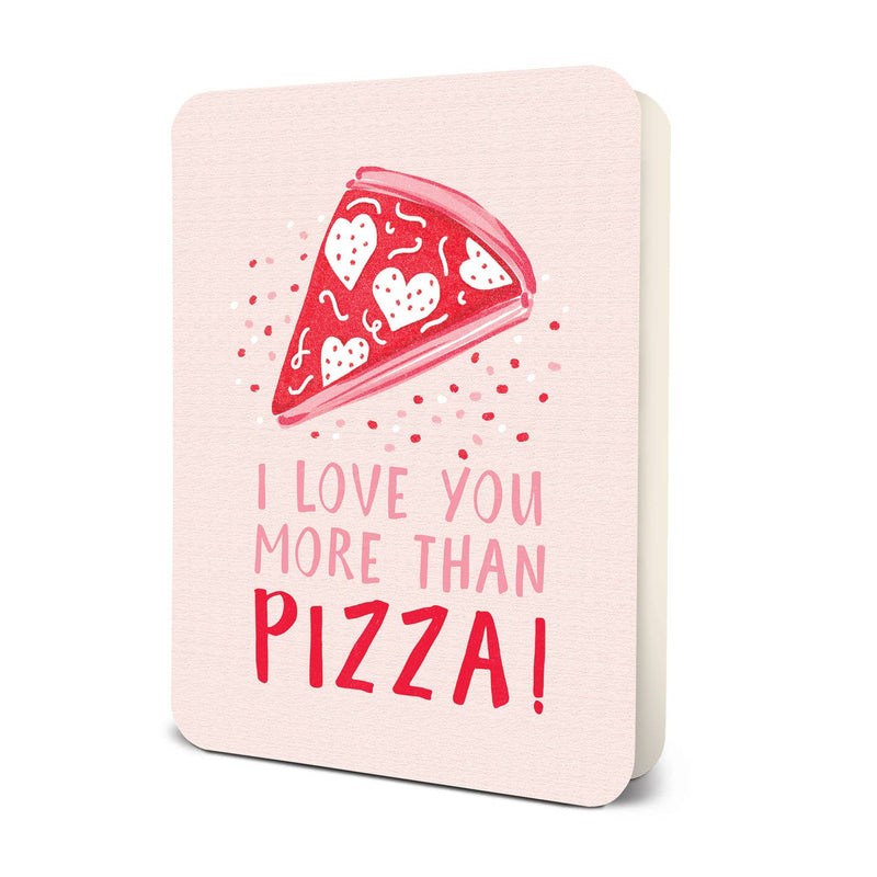 I Love You More Than Pizza Deluxe Greeting Card