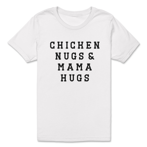 Chicken Nugs and Mama Hugs Toddler T-Shirt - LOCAL FIXTURE