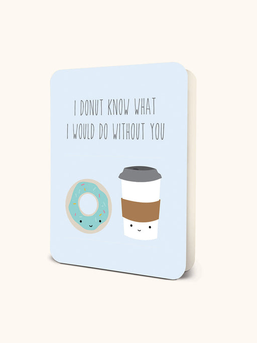 Donut Know Deluxe Greeting Card - LOCAL FIXTURE