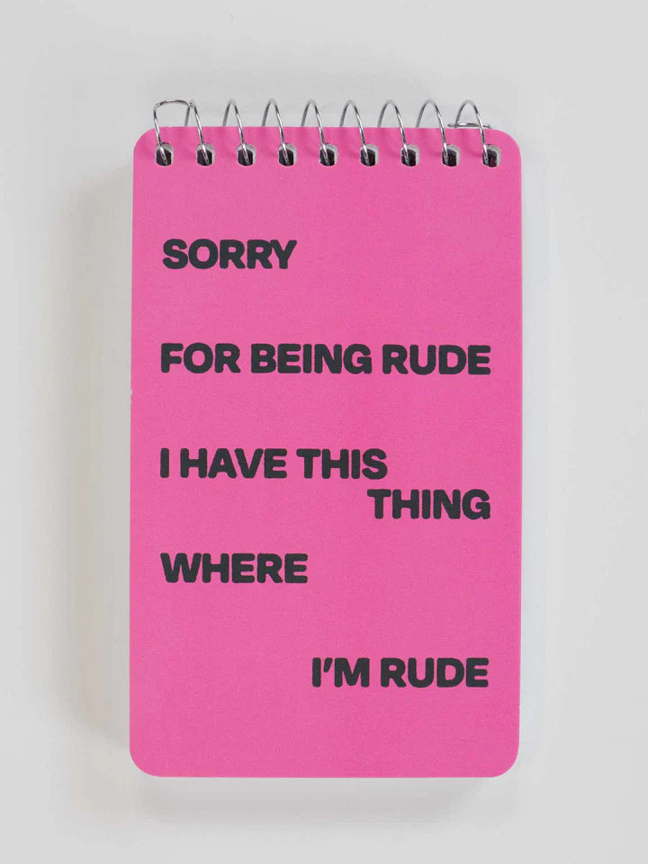Sorry For Being Rude. I Have This Thing Where I'm Rude 3x5 Spiral Notebook