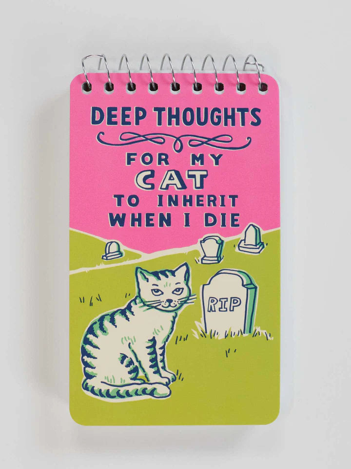 Deep Thoughts For My Cat To Inherit When I Die 3x5 Spiral Notebook