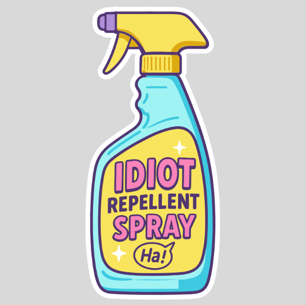 Idiot Repellent Sticker