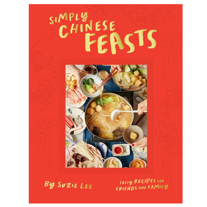 Simply Chinese Feasts: Tasty Recipes for Friends and Family - LOCAL FIXTURE