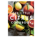 The Little Citrus Cookbook - LOCAL FIXTURE