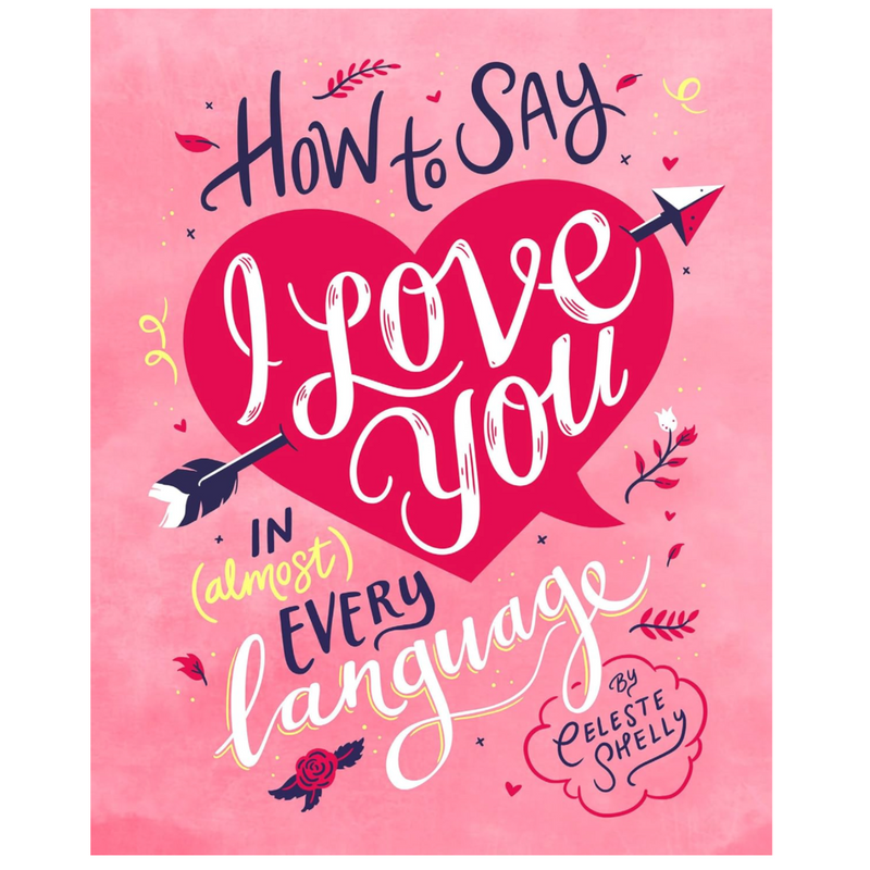 How to Say I Love You in (Almost) Every Language - LOCAL FIXTURE