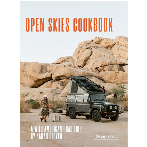 The Open Skies Cookbook: A Wild American Road Trip - LOCAL FIXTURE