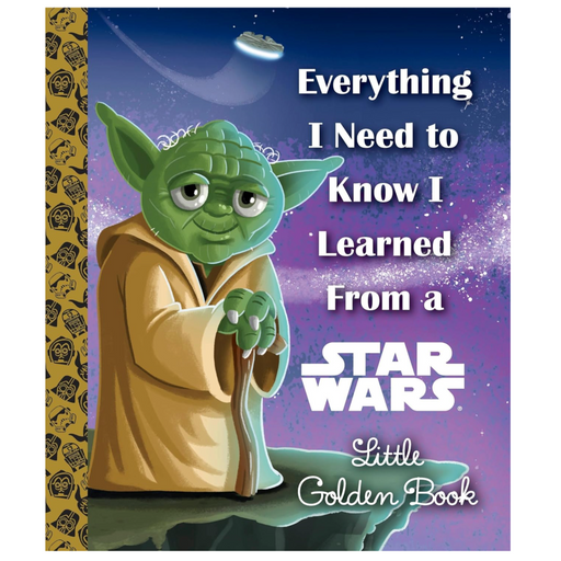Everything I Need to Know I Learned From a Star Wars Little Golden Book (Star Wars) - LOCAL FIXTURE