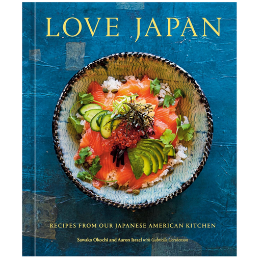 Love Japan: Recipes from our Japanese American Kitchen - LOCAL FIXTURE