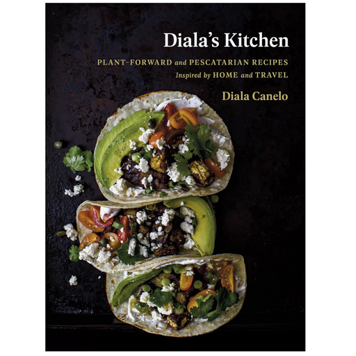 Diala's Kitchen: Plant-Forward and Pescatarian Recipes Inspired by Home and Travel - LOCAL FIXTURE