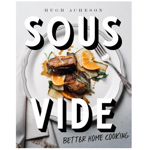 Sous Vide: Better Home Cooking: A Cookbook - LOCAL FIXTURE