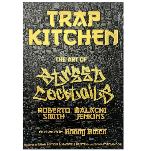 Trap Kitchen: The Art of Street Cocktails - LOCAL FIXTURE