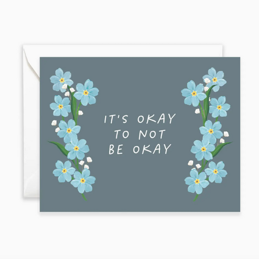 It's Okay To Not Be Okay Sympathy Greeting Card - LOCAL FIXTURE