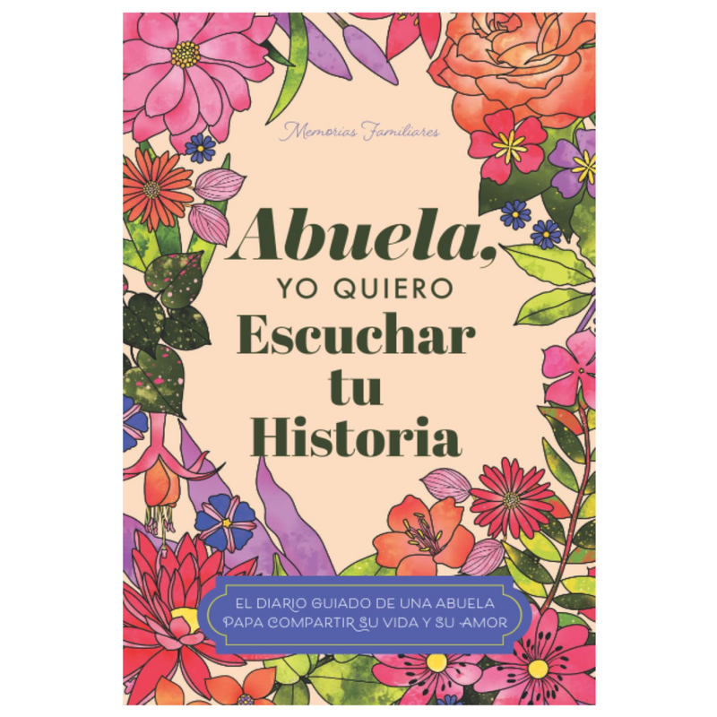 Abuela, quiero escuchar su historia: Diario guiado de una abuela para compartir su vida y su amor - LOCAL FIXTURE