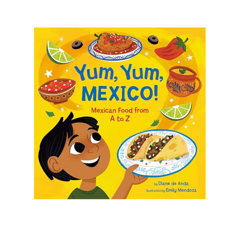 Yum, Yum, Mexico!: Mexican Food from A to Z