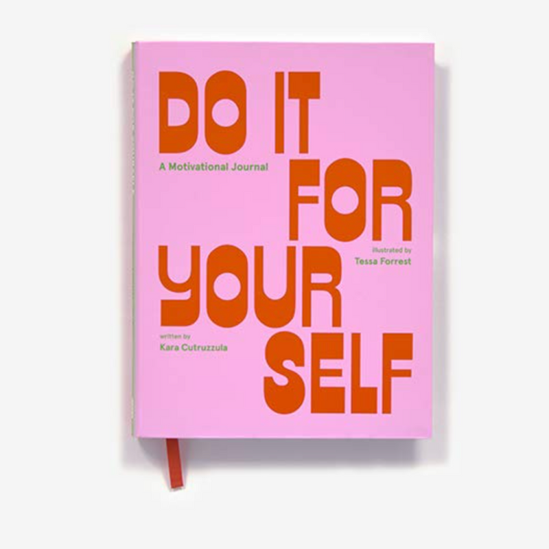 Do It For Yourself: A Motivational Journal