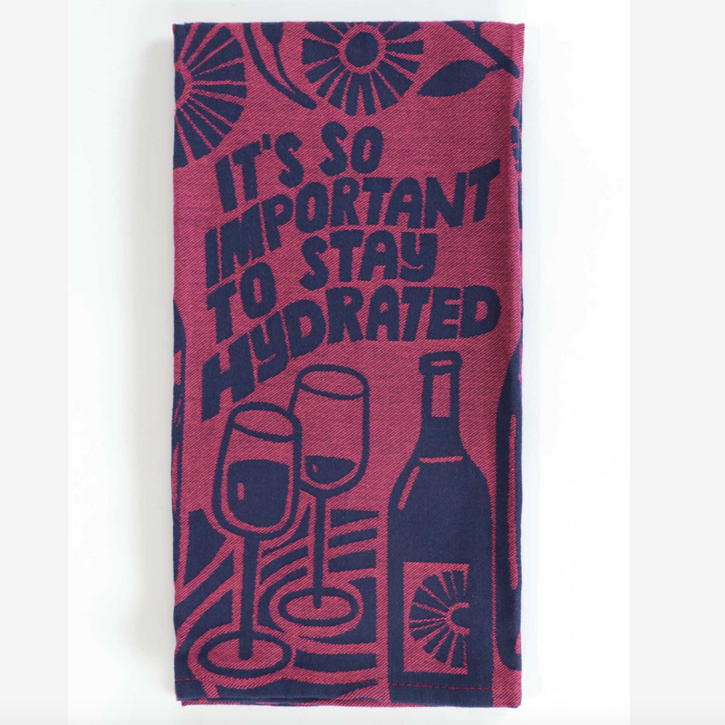 It's So Important To Stay Hydrated Dish Towel