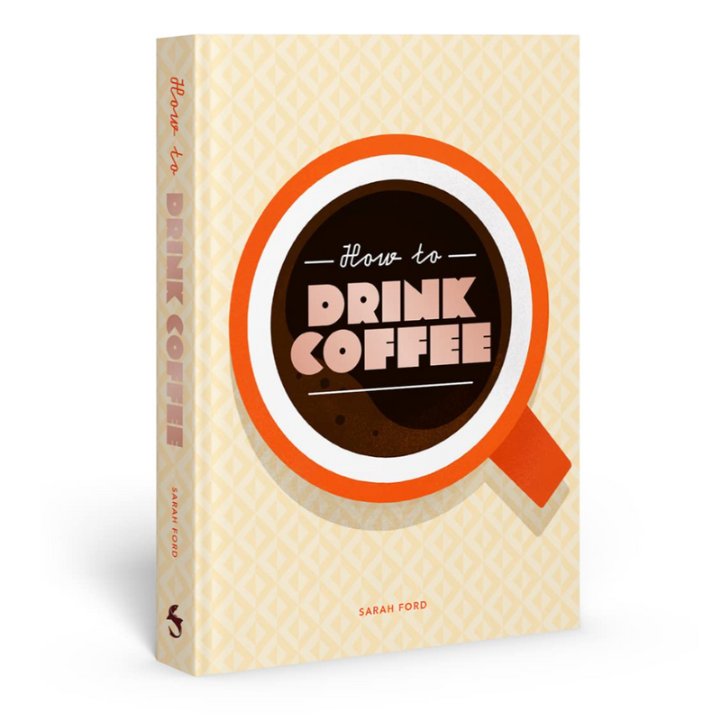 How to Drink Coffee
