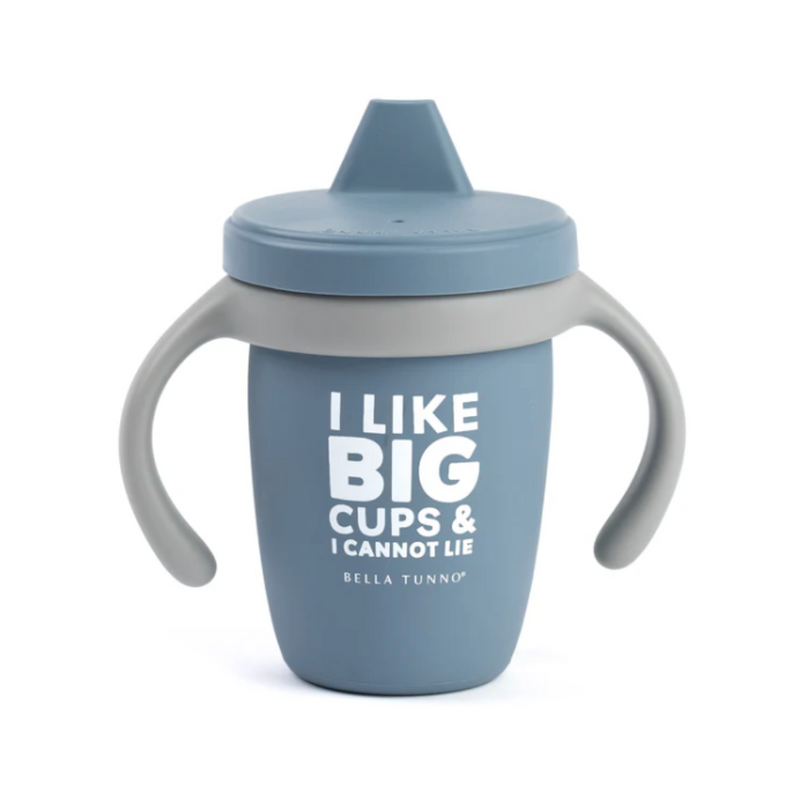 I Like Big Cups Happy Sippy Cup